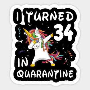 I Turned 34 In Quarantine Sticker